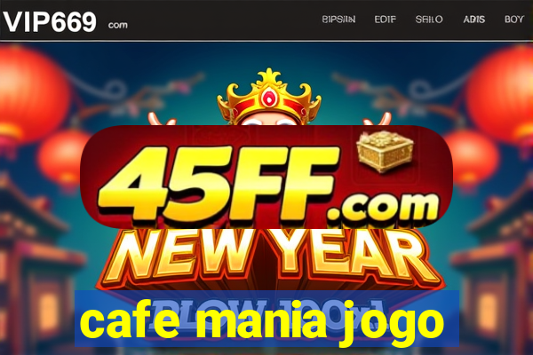 cafe mania jogo